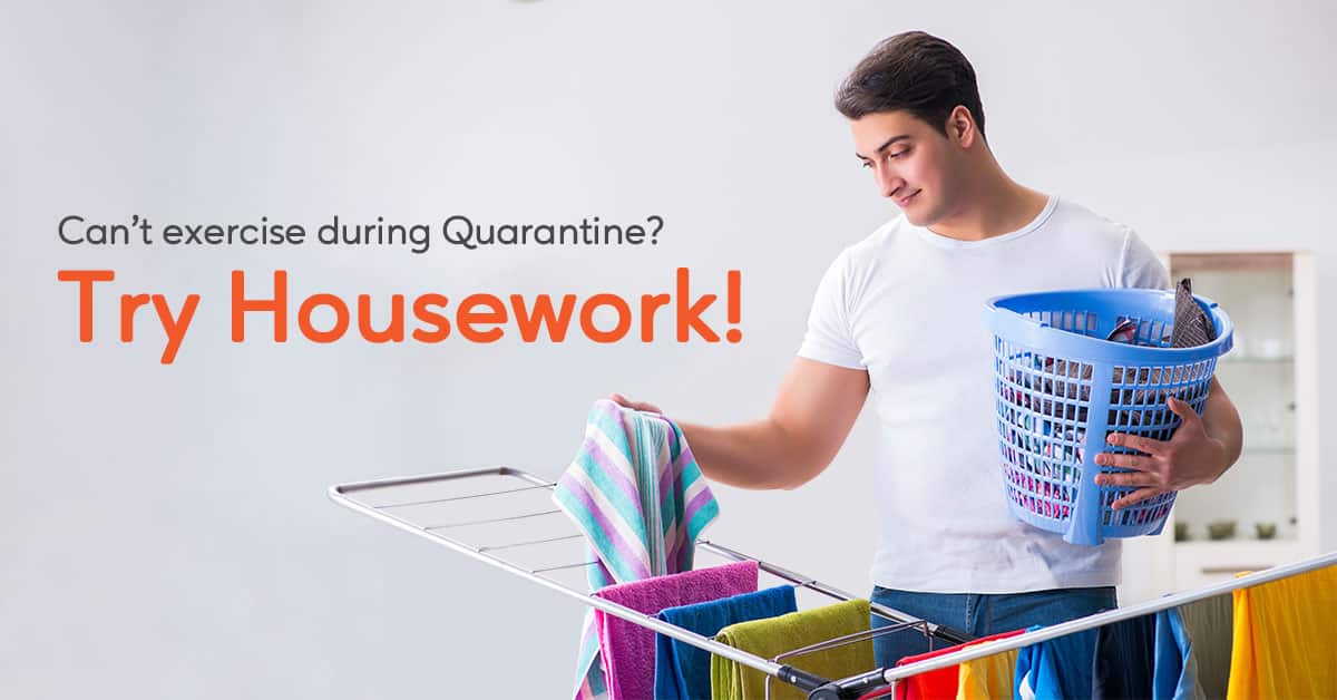 Can’t exercise during Quarantine? Try Housework!